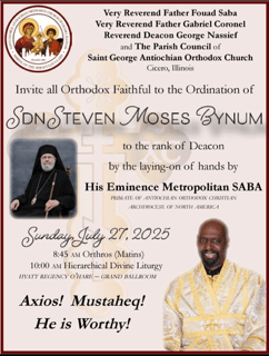 Ordination of Sdn Steven Moses Bynum by the laying on of hands of His Eminence Metropolitan SABA on Sunday July 27, 2025 at Saint George Antiochian Orthodox Church in Cicero, Illinois.